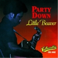 Little Beaver - Party Down Little Beaver - Party Down